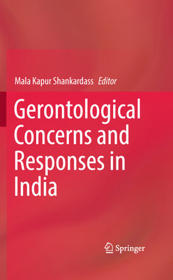 GERONTOLOGICAL CONCERNS AND RESPONSES IN INDIA(Hardcover, Mala Kapur Shankardass (Ed.))