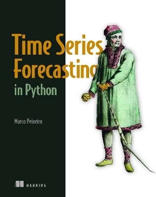 Time Series Forecasting in Python(English, Paperback, Peixeiro Marco)