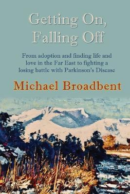 Getting On, Falling Off(English, Paperback, Broadbent Michael)