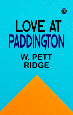 Love at Paddington(Paperback, W. Pett Ridge)