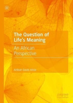 The Question of Life's Meaning(English, Hardcover, Attoe Aribiah David)