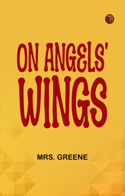 On Angels' Wings(Paperback, Mrs. Greene)