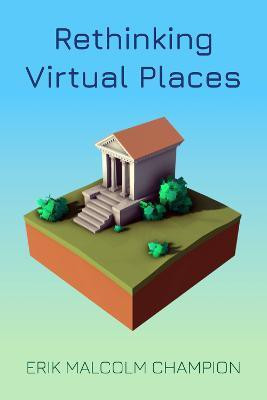 Rethinking Virtual Places(English, Paperback, Champion Erik M.)