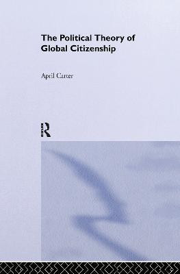 The Political Theory of Global Citizenship(English, Hardcover, Carter April)