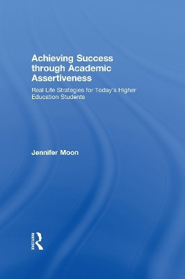 Achieving Success through Academic Assertiveness(English, Hardcover, Moon Jennifer)