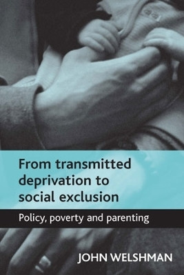 From transmitted deprivation to social exclusion(English, Hardcover, Welshman John)