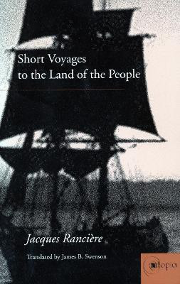Short Voyages to the Land of the People(English, Paperback, Ranciere Jacques)