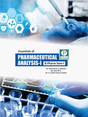 Essentials of Pharmaceutical analysis I(Paperback, Anil kumar S. Manchi Mr. Ravi M.C Dr. A Satish Kumar Shetty)