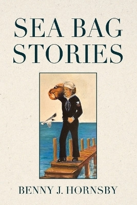 Sea Bag Stories(English, Paperback, Hornsby Benny J)