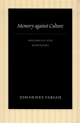Memory Against Culture(English, Paperback, Fabian Johannes)