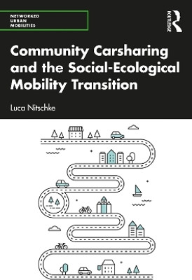 Community Carsharing and the Social-Ecological Mobility Transition(English, Paperback, Nitschke Luca)