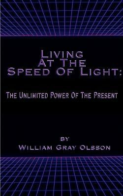 Living at the Speed of Light(English, Paperback, Olsson William Gray)