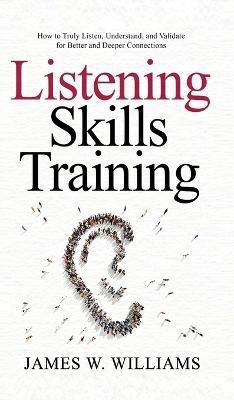 Listening Skills Training(English, Hardcover, W Williams James)