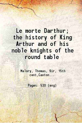 Le morte Darthur the history of King Arthur and of his noble knights of the round table 1920 [Hardcover](Hardcover, Sir Thomas Malory, William Caxton, William Russell Flint)