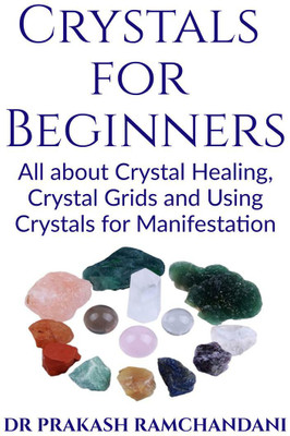 Crystals for Beginners(English, Paperback, Dr Prakash Ramchandani)