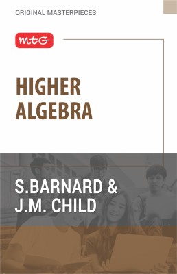 MTG Higher Algebra Book by S Barnard & J M Child(Paperback, S Barnard, J M Child)