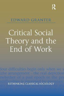 Critical Social Theory and the End of Work(English, Paperback, Granter Edward)