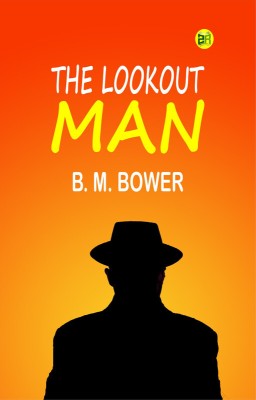 The Lookout Man(Paperback, B. M. Bower)