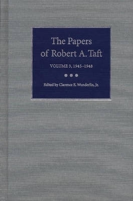 The Papers of Robert a.Taft V. 3; 1945-1948(English, Hardcover, The Kent State University Press)