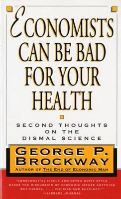 Economists Can Be Bad for Your Health(English, Paperback, Brockway George P.)