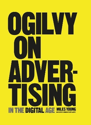 Ogilvy on Advertising in the Digital Age(English, Hardcover, Young Miles)