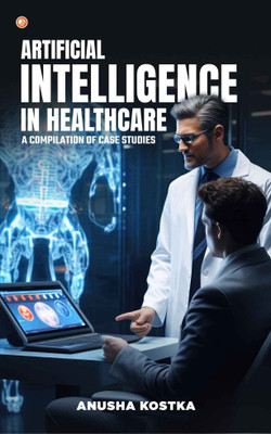 Artificial Intelligence in Healthcare(English, Paperback, Kostka Anusha)