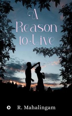 A Reason to Live(English, Paperback, R. Mahalingam)