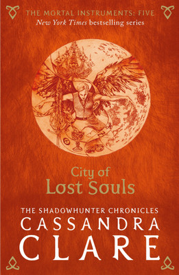 The Mortal Instruments 5: City of Lost Souls(English, Paperback, Clare Cassandra)