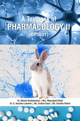 A TEXTBOOK OF PHARMACOLOGY II (BP503T)(Paperback, Dr. Allenki Venkatesham, Mrs. Meenakshi Bhatt, Dr. G. Anantha Lakshmi, Ms. Snehal Daud, Ms. Karothu Rohini)