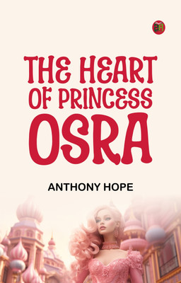 The Heart of Princess Osra(Paperback, Anthony Hope)