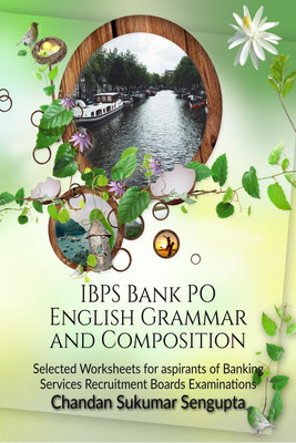 IBPS Bank PO English Grammar and Composition  - Selected Worksheets for aspirants of Banking Services Recruitment Boards Examinations(English, Paperback, Chandan Sukumar Sengupta)