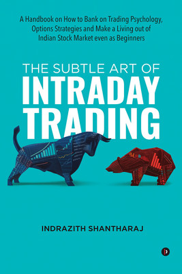 The Subtle Art of Intraday Trading(Paperback, Indrazith Shantharaj)