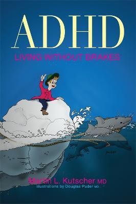 ADHD - Living without Brakes(English, Electronic book text, Kutscher Martin L. M.D.)