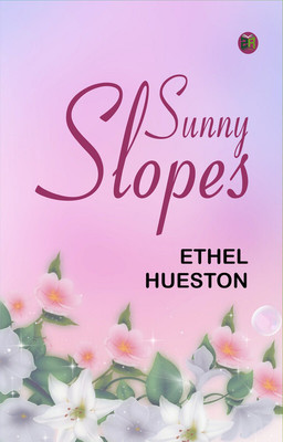 Sunny Slopes(Paperback, Ethel Hueston)