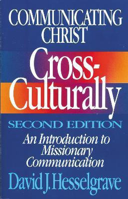 Communicating Christ Cross-Culturally, Second Edition(English, Paperback, Hesselgrave David J.)