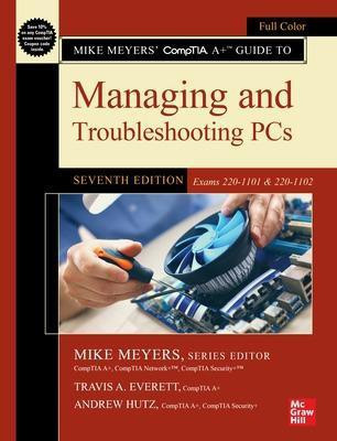 Mike Meyers' CompTIA A+ Guide to Managing and Troubleshooting PCs, Seventh Edition (Exams 220-1101 & 220-1102)(English, Paperback, Meyers Mike)