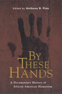 By These Hands(English, Paperback, Pinn Anthony B.)