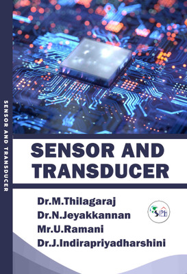 Sensor and Transducer(Paperback, Dr.M.Thilagaraj, Dr.N.Jeyakkannan, Mr.U.Ramani, Dr.J.Indirapriyadharshini.)