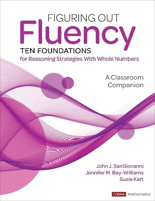 Figuring Out Fluency--Ten Foundations for Reasoning Strategies With Whole Numbers(English, Paperback, SanGiovanni John J.)