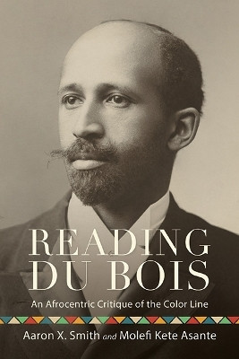 Reading Du Bois(English, Hardcover, Smith Aaron X.)