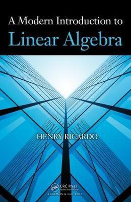A Modern Introduction to Linear Algebra(English, Electronic book text, Ricardo Henry)