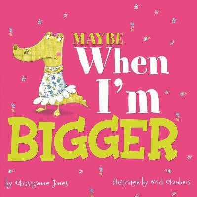 Maybe When I'm Bigger(English, Board book, Jones Christianne)