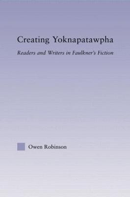 Creating Yoknapatawpha(English, Hardcover, Robinson Owen)