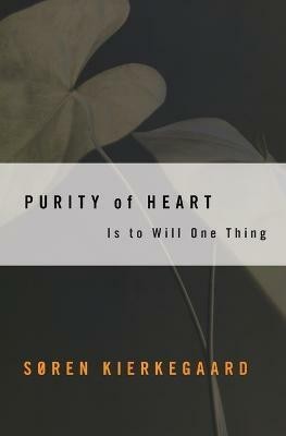 Purity of Heart  - Is to Will One Thing(English, Paperback, Kierkegaard Soren)