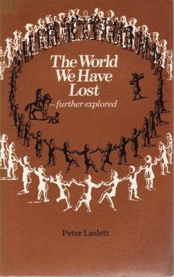 THE WORLD WE LOST – FURTHER EXPLORED(Paperback, PETER LASLETT)