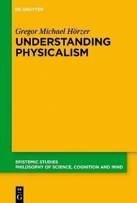 Understanding Physicalism(English, Electronic book text, Hoerzer Gregor M.)