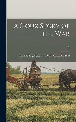 A Sioux Story of the War(English, Hardcover, Holcombe R 1845-1916)