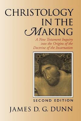 Christology in the Making(English, Paperback, Dunn James D. G.)