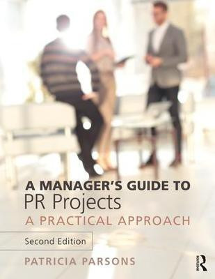 A Manager's Guide to PR Projects(English, Paperback, Parsons Patricia)