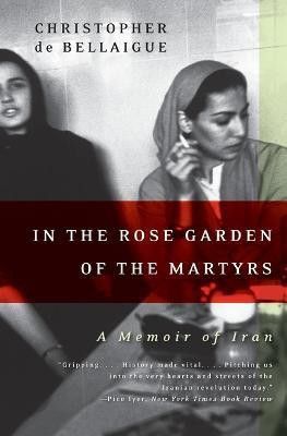 In the Rose Garden of the Martyrs(English, Paperback, De Bellaigue Christopher)